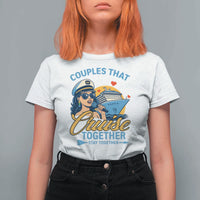 Couples That Cruise Together Stay Together T Shirt For Women Funny Cruising Couples - Wonder Print Shop