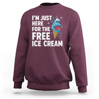 Funny Cruise Sweatshirt I Am Just Here For The Free Ice Cream - Wonder Print Shop