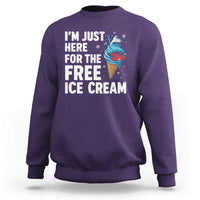 Funny Cruise Sweatshirt I Am Just Here For The Free Ice Cream - Wonder Print Shop