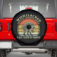 Wish I Lacked Critical Thinking Skills Y'all Seem So Happy Spare Tire Cover Retro Jimothy Raccoon Sarcastic Quote Gift