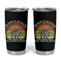 Wish I Lacked Critical Thinking Skills Y'all Seem So Happy Tumbler Cup Retro Jimothy Raccoon Sarcastic Quote Gift
