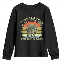 Wish I Lacked Critical Thinking Skills Y'all Seem So Happy Youth Sweatshirt Retro Jimothy Raccoon Sarcastic Quote Gift