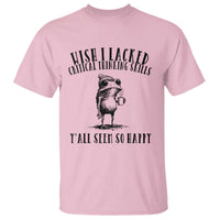 Wish I Lacked Critical Thinking Skills Y'all Seem So Happy T Shirt Funny Frog Sarcastic Quote