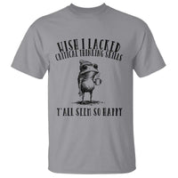 Wish I Lacked Critical Thinking Skills Y'all Seem So Happy T Shirt Funny Frog Sarcastic Quote