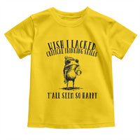 Wish I Lacked Critical Thinking Skills Y'all Seem So Happy Toddler T Shirt Funny Frog Sarcastic Quote