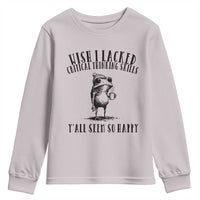 Wish I Lacked Critical Thinking Skills Y'all Seem So Happy Youth Sweatshirt Funny Frog Sarcastic Quote