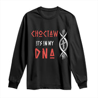 Choctaw Native American DNA Roots Indian Pride Long Sleeve Shirt