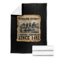 Homeland Security Fighting Terrorism Since 1492 Throw Blanket Native American Indian