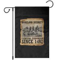 Homeland Security Fighting Terrorism Since 1492 Garden Flag Native American Indian