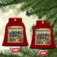 Homeland Security Fighting Terrorism Since 1492 Ceramic Ornament Native American Indian