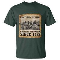 Homeland Security Fighting Terrorism Since 1492 T Shirt Native American Indian