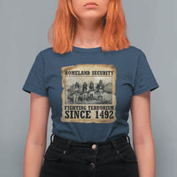 Homeland Security Fighting Terrorism Since 1492 T Shirt For Women Native American Indian