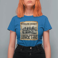 Homeland Security Fighting Terrorism Since 1492 T Shirt For Women Native American Indian