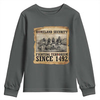 Homeland Security Fighting Terrorism Since 1492 Youth Sweatshirt Native American Indian