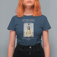 Sitting Bull Lakota Sioux Chief American Indian History T Shirt For Women