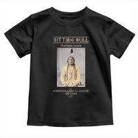 Sitting Bull Lakota Sioux Chief American Indian History Toddler T Shirt