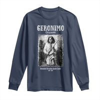 Geronimo Apache Leader American Indian History Long Sleeve Shirt