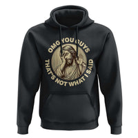 OMG You Guys That's Not What I Said Hoodie Funny Christian Jesus Faith Sarcastic Quote
