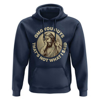 OMG You Guys That's Not What I Said Hoodie Funny Christian Jesus Faith Sarcastic Quote