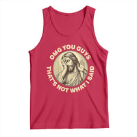OMG You Guys That's Not What I Said Tank Top Funny Christian Jesus Faith Sarcastic Quote