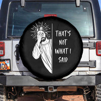 That's Not What I Said Spare Tire Cover Funny Christian Jesus Sarcastic Quote
