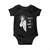 That's Not What I Said Baby Onesie Funny Christian Jesus Sarcastic Quote