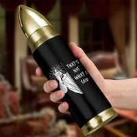 That's Not What I Said Bullet Tumbler Funny Christian Jesus Sarcastic Quote