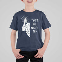 That's Not What I Said T Shirt For Kid Funny Christian Jesus Sarcastic Quote