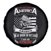 Apache Tribe Native American Indian Pride Spare Tire Cover I Was Not Born In America