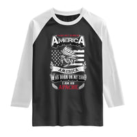 Apache Tribe Native American Indian Pride Raglan Shirt I Was Not Born In America