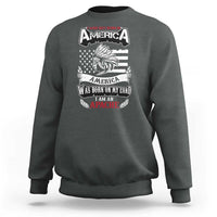 Apache Tribe Native American Indian Pride Sweatshirt I Was Not Born In America