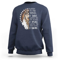 Native American Indian Wolf Saying Listen to The Wind Sweatshirt