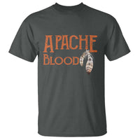 Apache Blood Roots for Proud Native American Peoples T Shirt