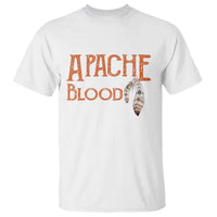 Apache Blood Roots for Proud Native American Peoples T Shirt