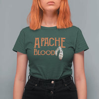 Apache Blood Roots for Proud Native American Peoples T Shirt For Women