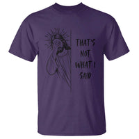 That's Not What I Said T Shirt Christian Jesus Faith Meme Quote