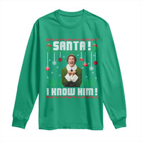 Santa I Know Him Long Sleeve Shirt Funny Elf Christmas - Wonder Print Shop