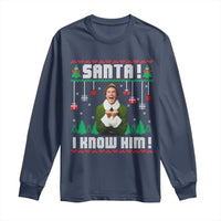 Santa I Know Him Long Sleeve Shirt Funny Elf Christmas - Wonder Print Shop