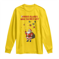 Funny Nurse Christmas Long Sleeve Shirt Nurses Always Make The Nice List - Wonder Print Shop