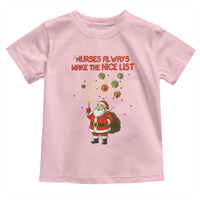 Funny Nurse Christmas Toddler T Shirt Nurses Always Make The Nice List - Wonder Print Shop