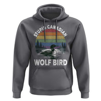 Stupid Canadian Wolf Bird Hoodie Sarcastic Animal Meme