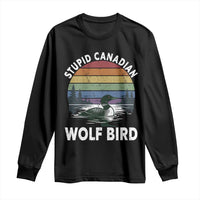 Stupid Canadian Wolf Bird Long Sleeve Shirt Sarcastic Animal Meme