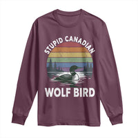 Stupid Canadian Wolf Bird Long Sleeve Shirt Sarcastic Animal Meme