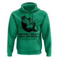 Funny Cat Mom Cat Lover Hoodie Mother I Am But Skin and Bones
