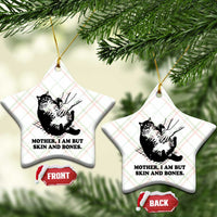 Funny Cat Mom Cat Lover Ceramic Ornament Mother I Am But Skin and Bones