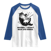 Funny Cat Mom Cat Lover Raglan Shirt Mother I Am But Skin and Bones