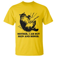 Funny Cat Mom Cat Lover T Shirt Mother I Am But Skin and Bones