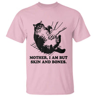 Funny Cat Mom Cat Lover T Shirt Mother I Am But Skin and Bones