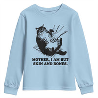 Funny Cat Mom Cat Lover Youth Sweatshirt Mother I Am But Skin and Bones