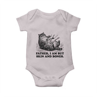 Funny Cat Dad Cat Lover Baby Onesie Father I Am But Skin and Bones